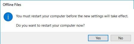 Windows 10 Offline Files - Enable - Yes Button Windows 10 Offline Files - Enable - Yes Button
