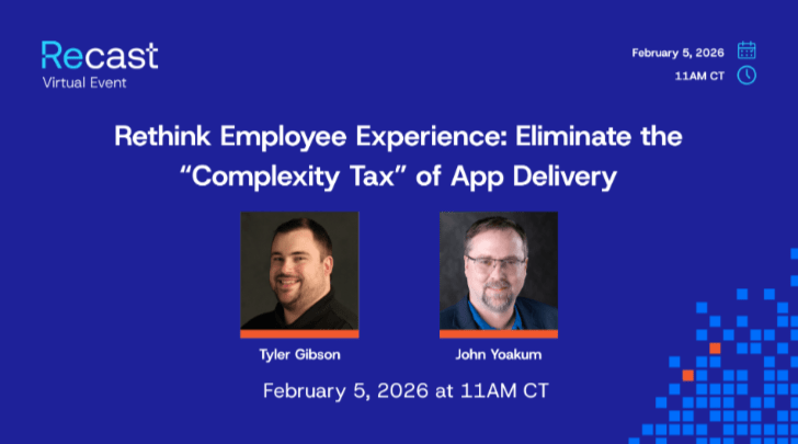 Re/think Employee Experience: Eliminate the “Complexity Tax” of App Delivery